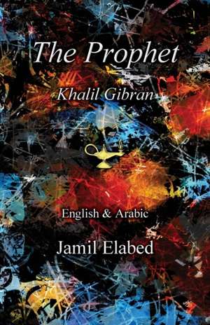 The Prophet by Khalil Gibran de Jamil Elabed