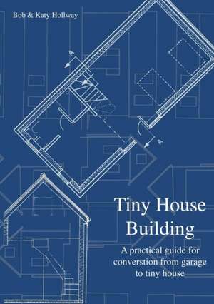 Tiny House Building de Katy Hollway