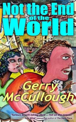 Not the End of the World de Gerry McCullough