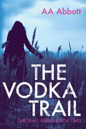 The Vodka Trail de Aa Abbott