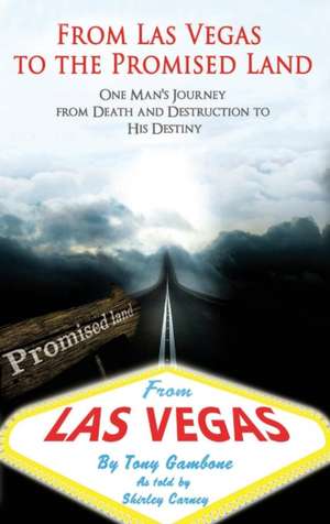 From Las Vegas to the Promised Land de Tony Gambone