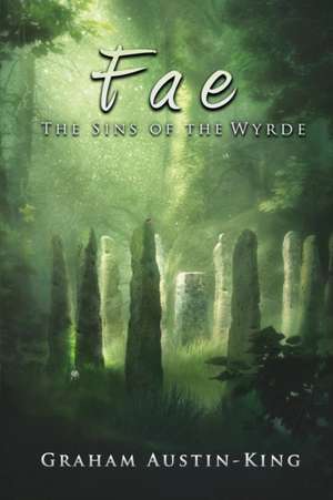 Fae - The Sins of the Wyrde de Graham Austin-King