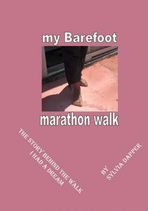 My Barefoot Marathon Walk de Sylvia Dapper