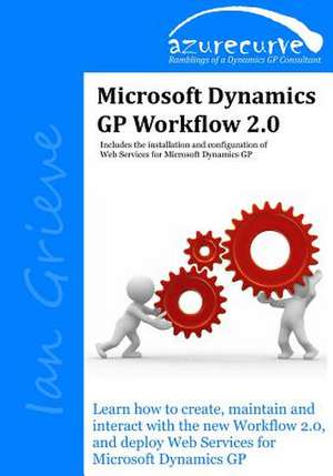 Microsoft Dynamics GP Workflow 2.0 de Ian Grieve