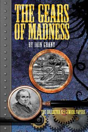 The Gears of Madness de Iain Grant