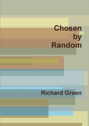 Chosen by Random de Richard Green