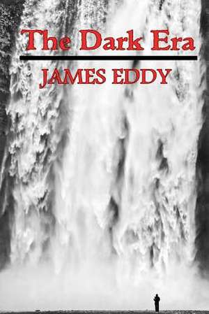 The Dark Era de James Eddy