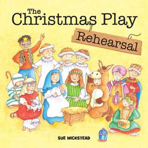 The Christmas Play Rehearsal de Sue Wickstead