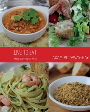 Live to Eat de Adam Pittaway-Hay