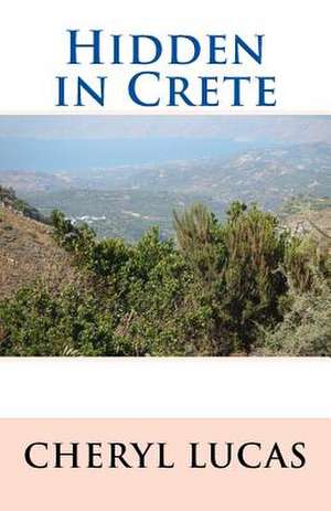 Hidden in Crete de Cheryl Lucas