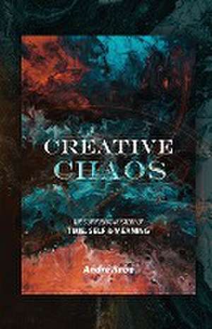 Creative Chaos de Andre Rabe