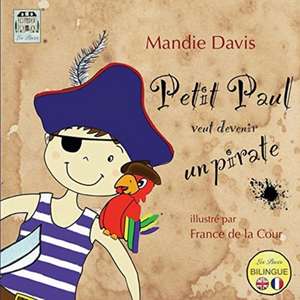 Petit Paul veut devenir un pirate de Mandie Davis