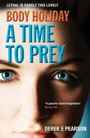 Body Holiday - A Time to Prey de Derek E. Pearson