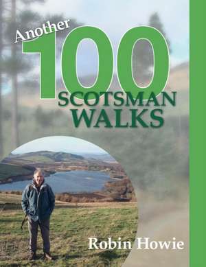 Another 100 Scotsman Walks de Robin Howie