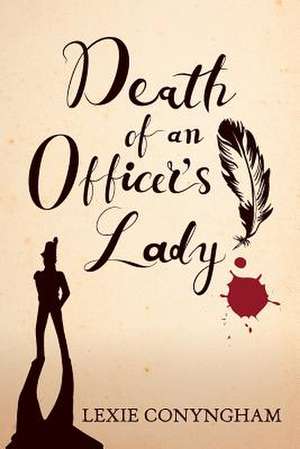 Death of an Officer's Lady de Lexie Conyngham