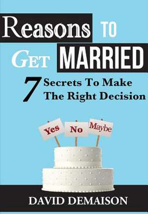 Reasons to Get Married de MR David Demaison