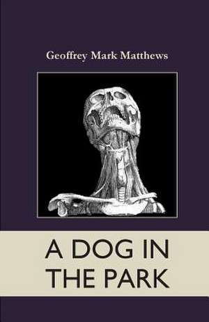 A Dog in the Park de Geoffrey Mark Matthews