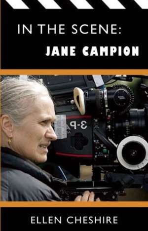 In the Scene: Jane Campion de Ellen Cheshire