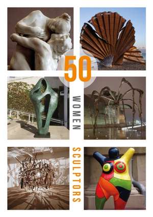 50 Women Sculptors de Sinta Tantra