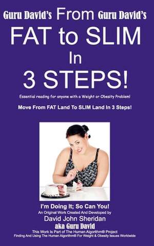 From Fat to Slim in 3 Steps! de MR David John Sheridan