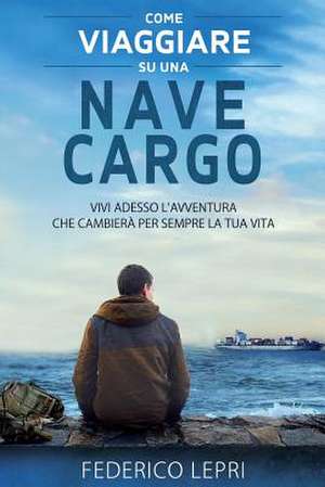 Come Viaggiare Su Una Nave Cargo