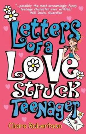 Letters of a Lovestruck Teenager de Claire Robertson