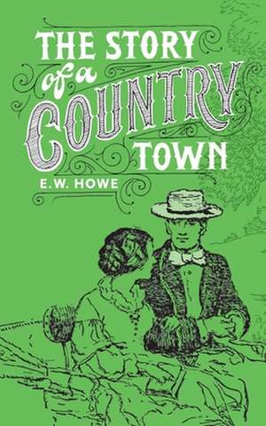 Story of a Country Town de Edgar Watson Howe