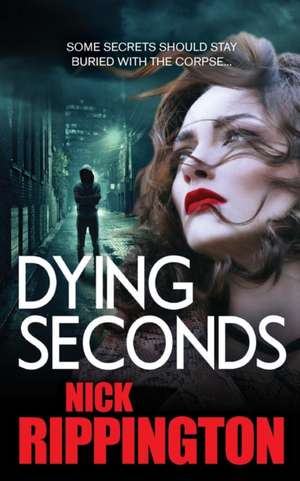 DYING SECONDS de Nick Rippington