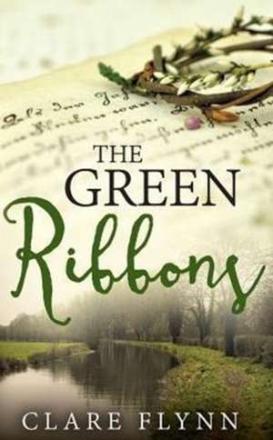 The Green Ribbons de Clare Flynn