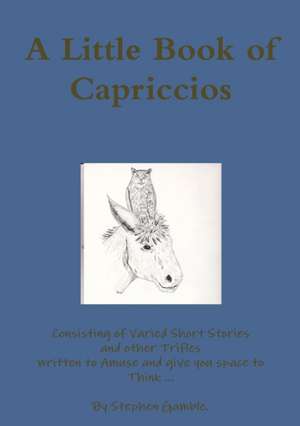 A Little Book of Capriccios de Stephen Gamble