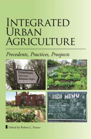 Integrated Urban Agriculture de Robert L. France