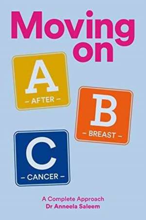 Moving on ABC After Breast Cancer de Anneela Saleem