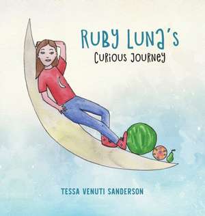 Ruby Luna's Curious Journey de Tessa Venuti Sanderson