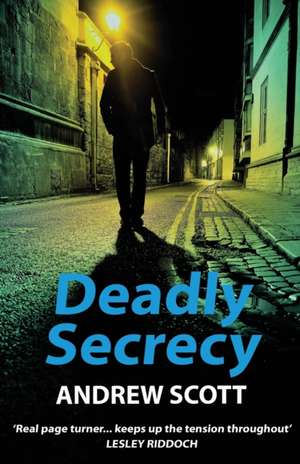 Deadly Secrecy de Andrew Scott