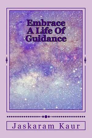 Embrace a Life of Guidance