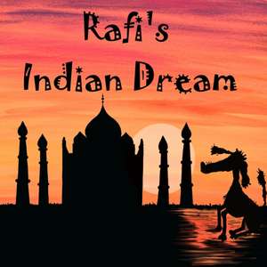 Rafi's Indian Dream de Nicola Gothard