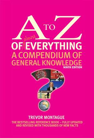 The A to Z of almost Everything de Trevor Montague