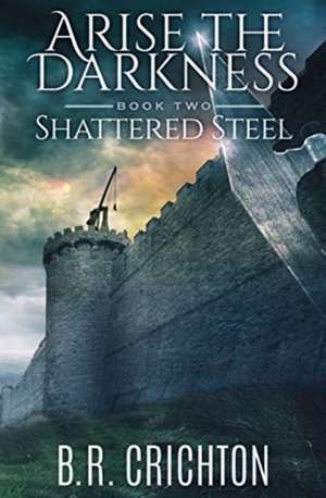 Shattered Steel de B. R. Crichton