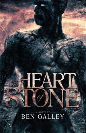 The Heart of Stone de Ben Galley