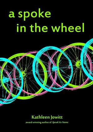 A Spoke In The Wheel de Kathleen Jowitt