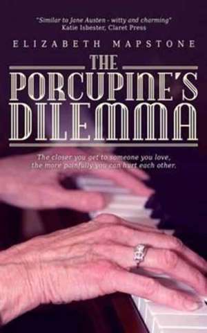 The Porcupine's Dilemma de Elizabeth Mapstone