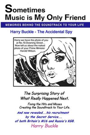 Sometimes Music is my Only Friend de Harry Buckle