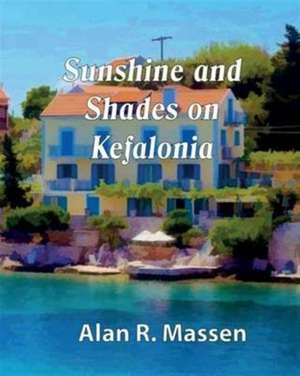 Sunshine and Shades on Kefalonia de Alan R. Massen