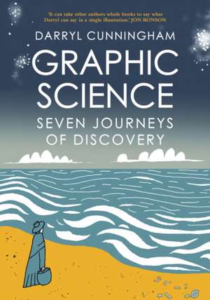 Graphic Science: Seven Journeys of Discovery de Darryl Cunningham