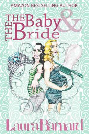 The Baby & the Bride de Laura Barnard