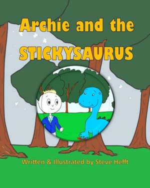 Archie and the Stickysaurus de Steve Hefft