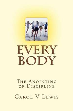 Everybody: The anointing of Discipline de Carol V. Lewis