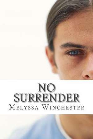 No Surrender de Melyssa Winchester