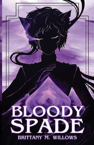 Bloody Spade de Brittany M. Willows