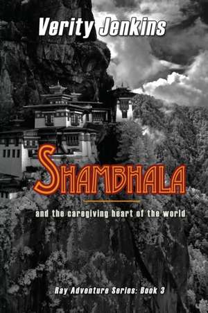 Shambhala & the Caregiving Heart of the World de Verity Jenkins